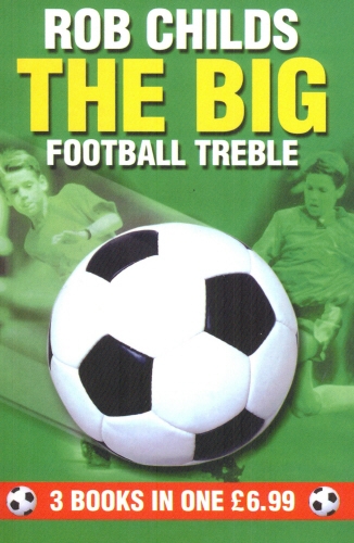 Book cover of The Big Football Treble by Rob Childs