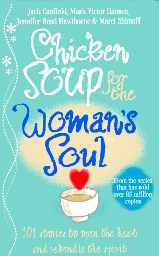 Book cover of Chicken Soup for the Woman's Soul by Jack Canfield, Marci Shimoff