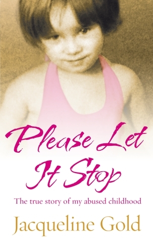Book cover of Please Let It Stop by Jacqueline Gold