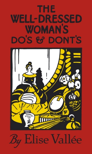 Book cover of The Well-Dressed Woman's Do's and Dont's by Elise Vallee