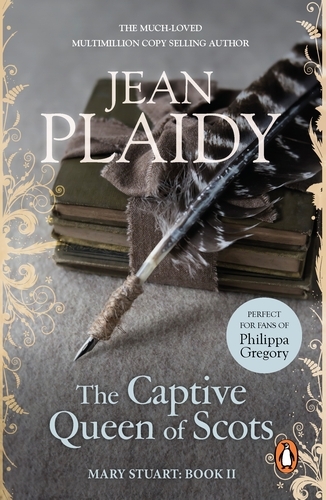 Book cover of The Captive Queen of Scots by Jean Plaidy