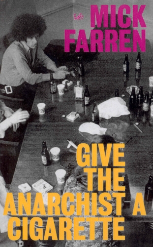 Book cover of Give the Anarchist a Cigarette by Mick Farren