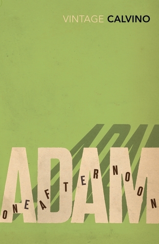 Book cover of Adam, One Afternoon by Italo Calvino
