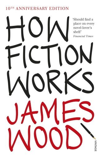 Book cover of How Fiction Works by James Wood