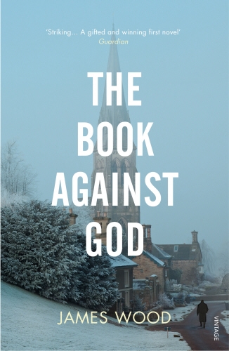 Book cover of The Book Against God by James Wood