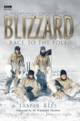 Book cover of Blizzard - Race to the Pole by Jasper Rees