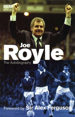 Book cover of Joe Royle The Autobiography by Joe Royle