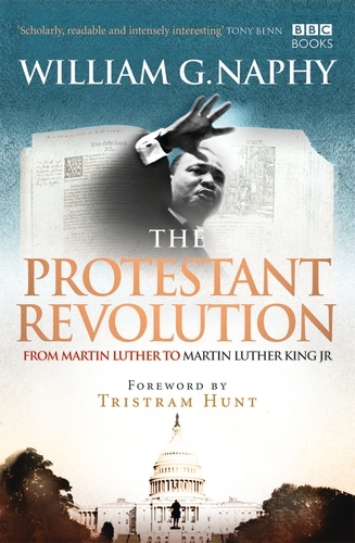 Book cover of The Protestant Revolution by William G. Naphy