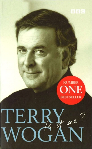 Book cover of Terry Wogan - Is it me? by Terry Wogan