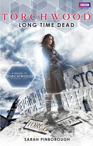 Book cover of Torchwood: Long Time Dead by Sarah Pinborough