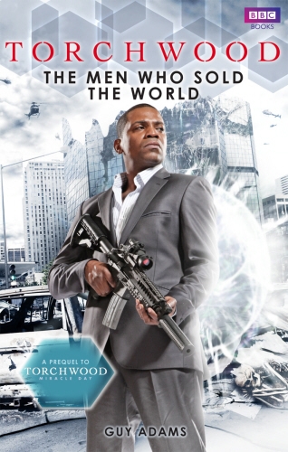 Book cover of Torchwood: The Men Who Sold The World by Guy Adams