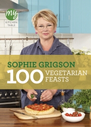 Book cover of My Kitchen Table: 100 Vegetarian Feasts by Sophie Grigson