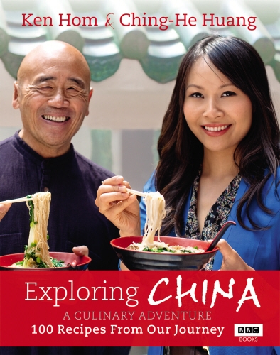 Book cover of Exploring China: A Culinary Adventure by Ken Hom, Ching-He Huang