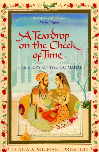 Book cover of A Teardrop on the Cheek of Time by Diana Preston, Michael Preston