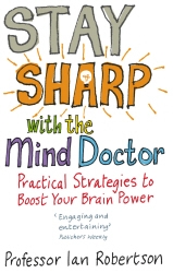 Book cover of Stay Sharp With The Mind Doctor by Ian Robertson