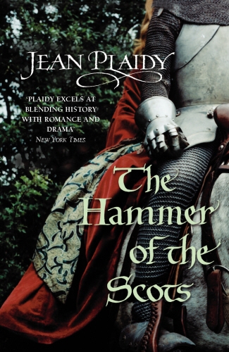Book cover of The Hammer of the Scots by Jean Plaidy