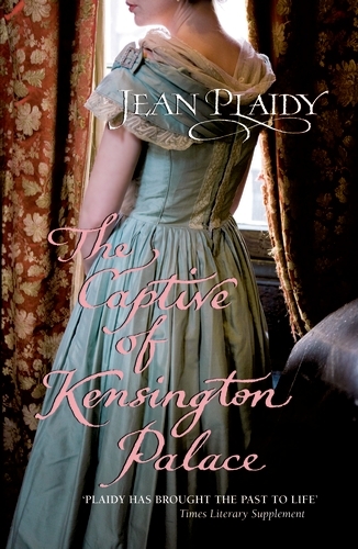 Book cover of The Captive of Kensington Palace by Jean Plaidy
