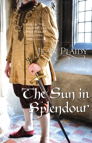 Book cover of The Sun in Splendour by Jean Plaidy