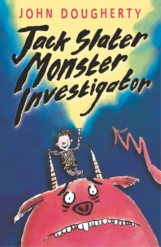 Book cover of Jack Slater, Monster Investigator by John Dougherty