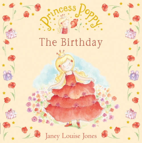 Book cover of Princess Poppy: The Birthday by Janey Louise Jones