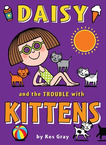 Book cover of Daisy and the Trouble with Kittens by Kes Gray
