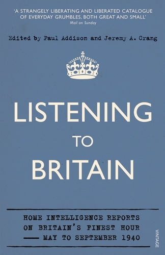 Book cover of Listening to Britain by Paul Addison, Jeremy A Crang