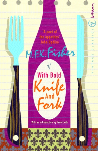 Book cover of With Bold Knife and Fork by M.F.K. Fisher