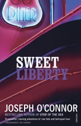 Book cover of Sweet Liberty by Joseph O'Connor