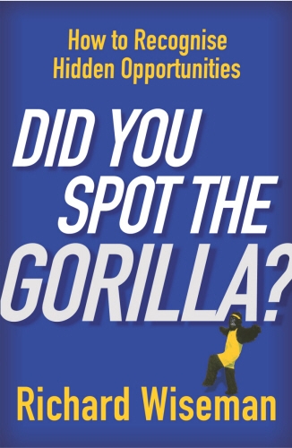 Book cover of Did You Spot The Gorilla? by Richard Wiseman