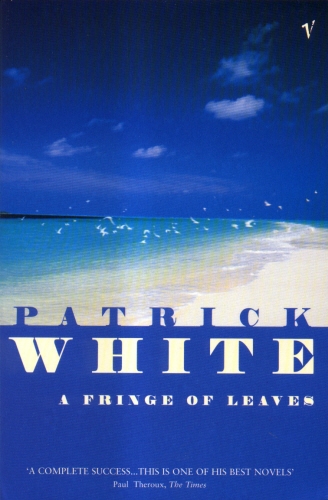 Book cover of A Fringe of Leaves by Patrick White