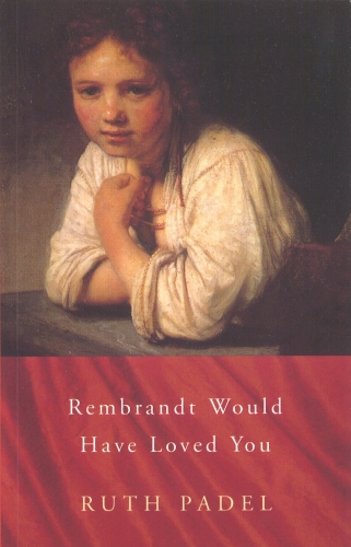 Book cover of Rembrandt Would Have Loved You by Ruth Padel
