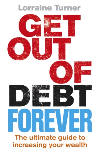Book cover of Get Out of Debt Forever by Lorraine Turner
