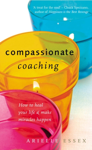 Book cover of Compassionate Coaching by Arielle Essex
