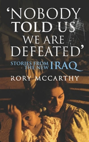 Book cover of Nobody Told Us We Are Defeated by Rory McCarthy