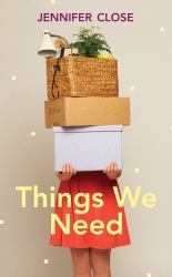Book cover of Things We Need by Jennifer Close