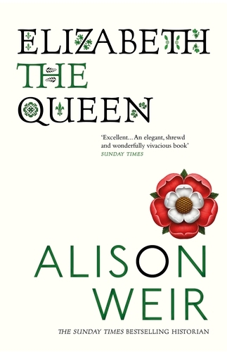 Book cover of Elizabeth, the Queen by Alison Weir