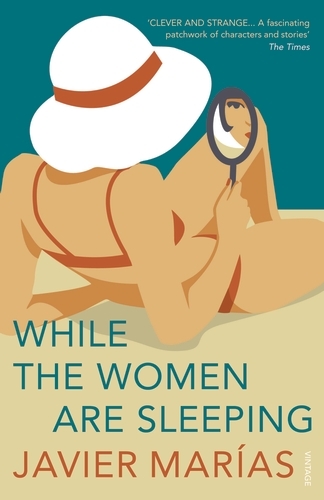 Book cover of While the Women are Sleeping by Javier Marías
