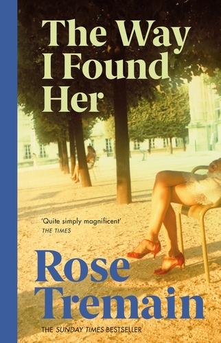Book cover of The Way I Found Her by Rose Tremain