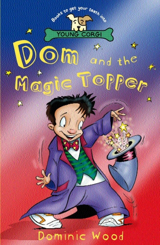 Book cover of Dom And The Magic Topper by Dominic Wood