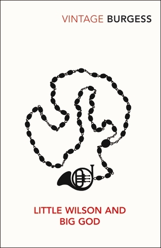 Book cover of Little Wilson and Big God by Anthony Burgess