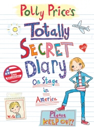 Book cover of Polly Price's Totally Secret Diary: On Stage in America by Dee Shulman