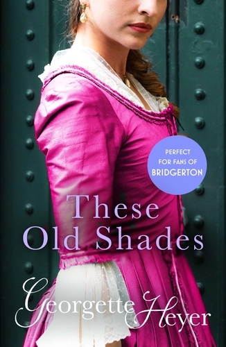 Book cover of These Old Shades by Georgette Heyer