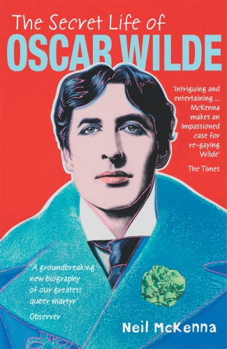 Book cover of The Secret Life of Oscar Wilde by Neil McKenna