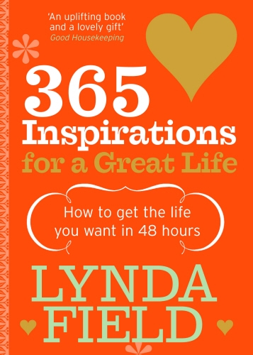 Book cover of 365 Inspirations For A Great Life by Lynda Field