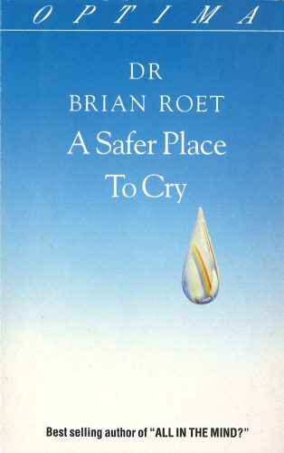 Book cover of A Safer Place To Cry by Brian Roet