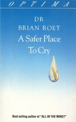 Book cover of A Safer Place To Cry by Brian Roet