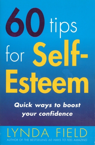 Book cover of 60 Tips For Self Esteem by Lynda Field