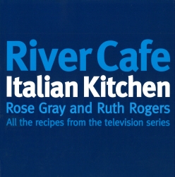 Book cover of River Cafe Italian Kitchen by Rose Gray, Ruth Rogers