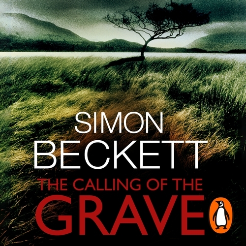 Book cover of The Calling of the Grave by Simon Beckett