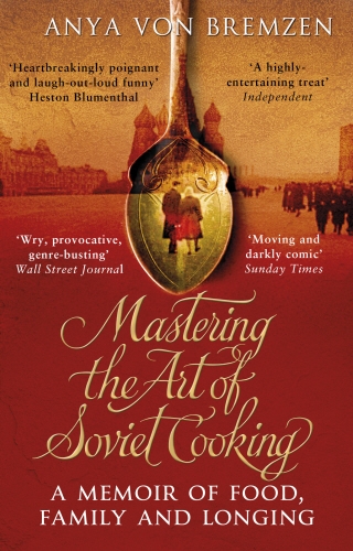 Book cover of Mastering the Art of Soviet Cooking by Anya von Bremzen